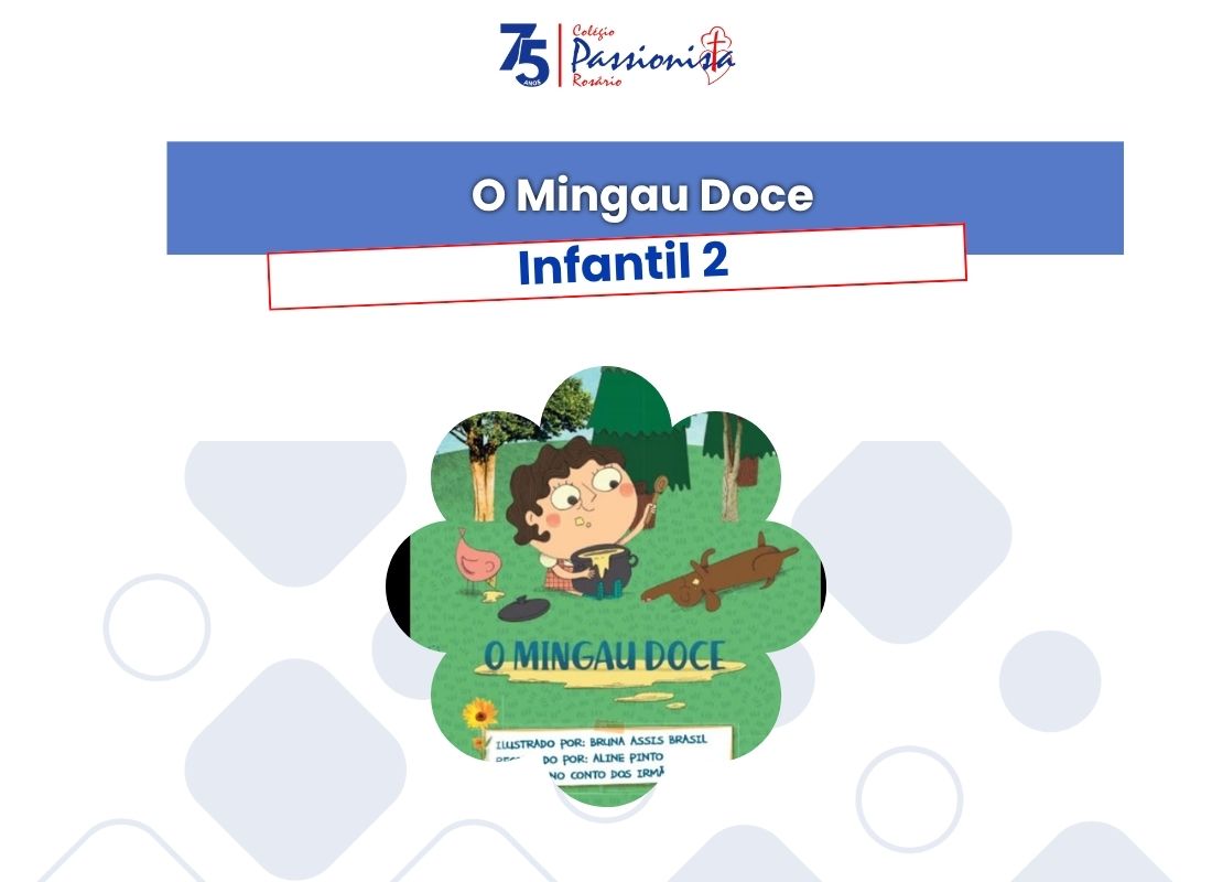 O Mingau Doce - Infantil 2 Nossa Senhora do Ros�rio