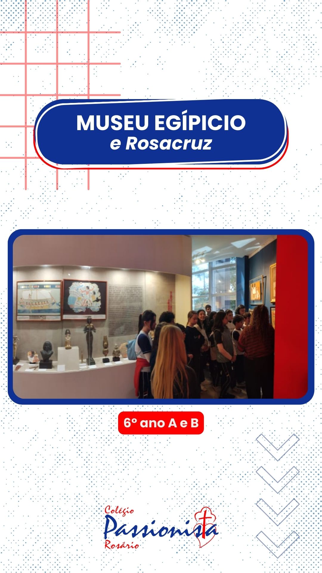 Museu Egpcio e Rosacruz - 6 ano A e B Nossa Senhora do Rosrio