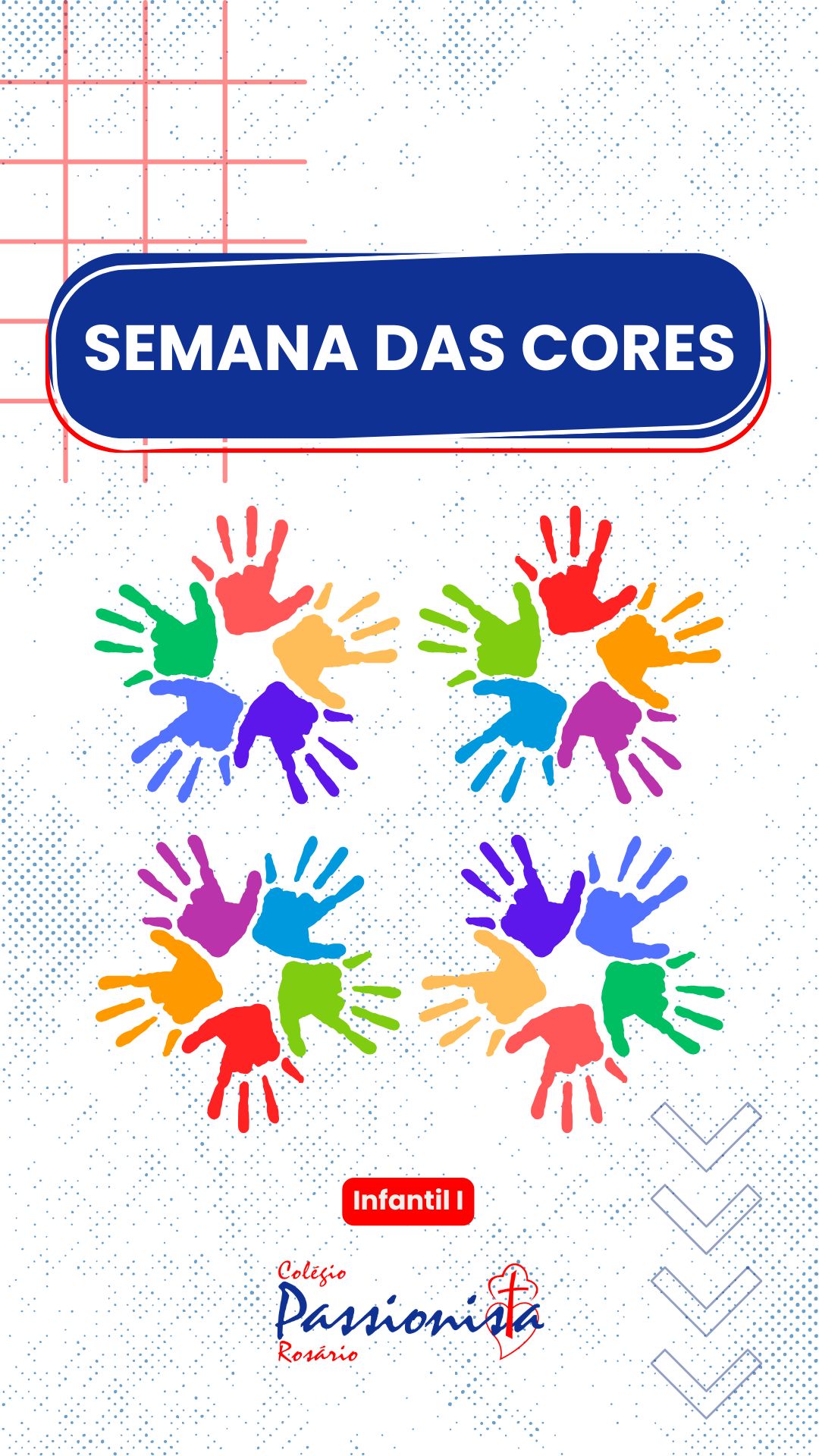 Semana das Cores - Infantil 1 Nossa Senhora do Rosrio