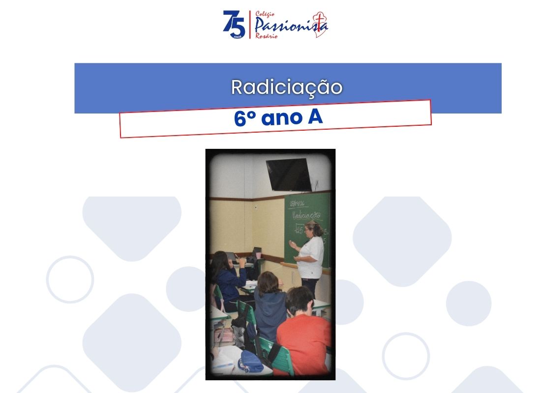 Radicia��o - 6� ano A Nossa Senhora do Ros�rio