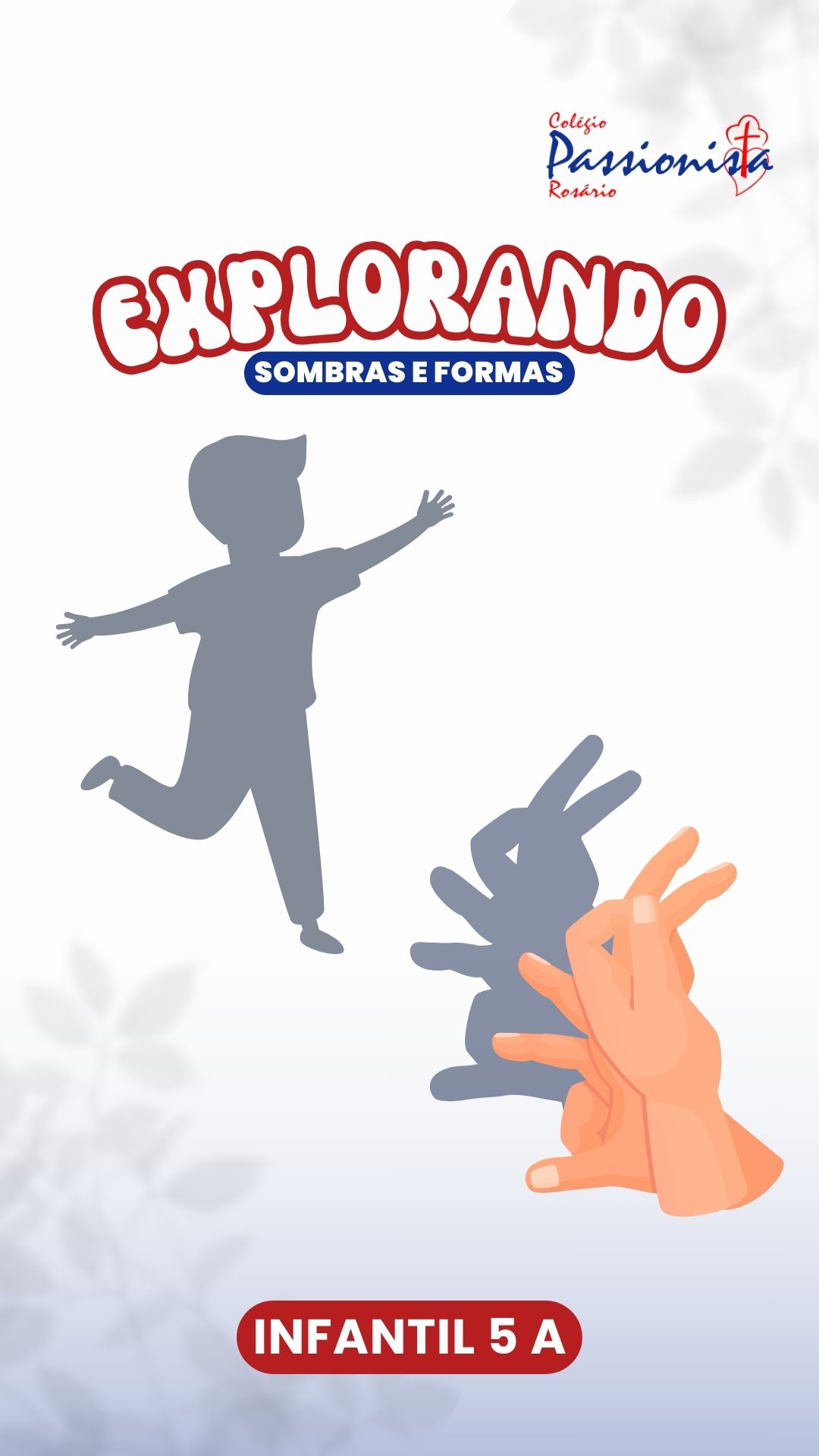 Explorando sombras e formas - Infantil 5 A Nossa Senhora do Rosrio