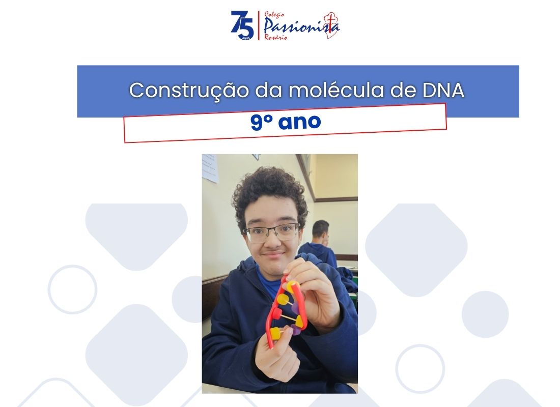 Constru��o da mol�cula de DNA - 9� ano Nossa Senhora do Ros�rio