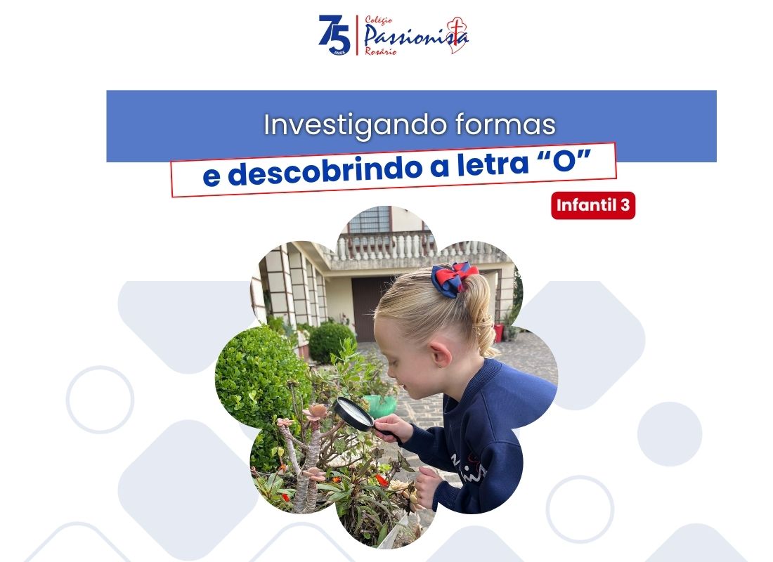 Investigando formas e descobrindo a letra O - Infantil 3 Nossa Senhora do Ros�rio