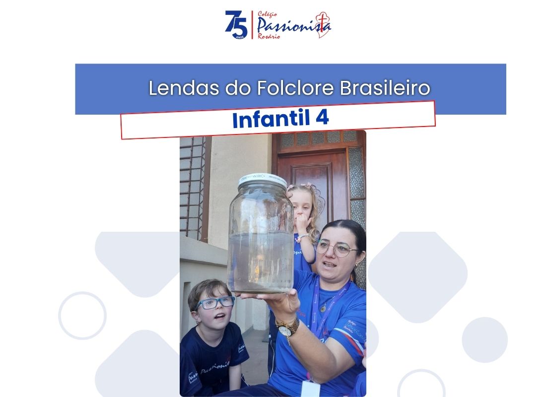 Folclore Brasileiro: aprender, brincar e descobrir - Infantil 4 Nossa Senhora do Ros�rio