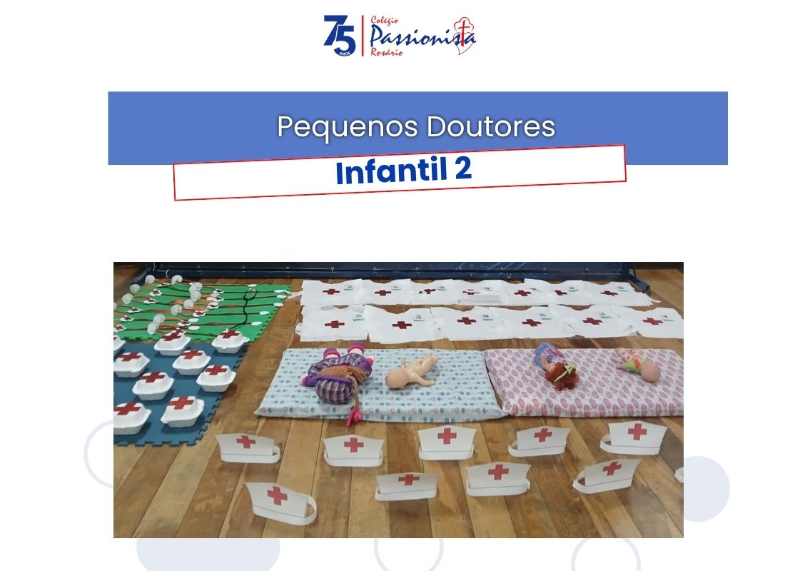 Pequenos Doutores - Infantil 2 Nossa Senhora do Ros�rio