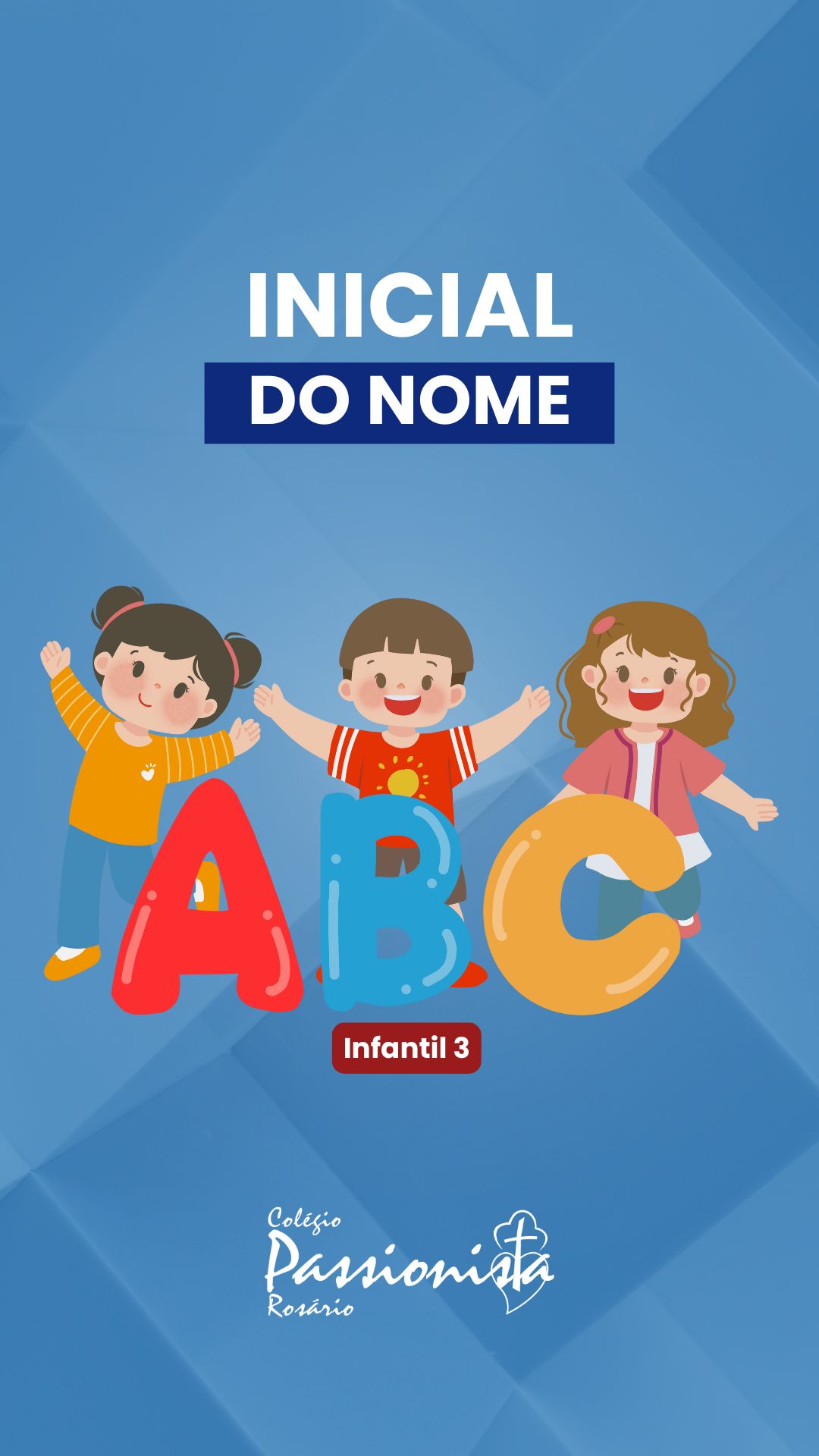 A letra inicial do nome - Infantil 3 Nossa Senhora do Rosrio