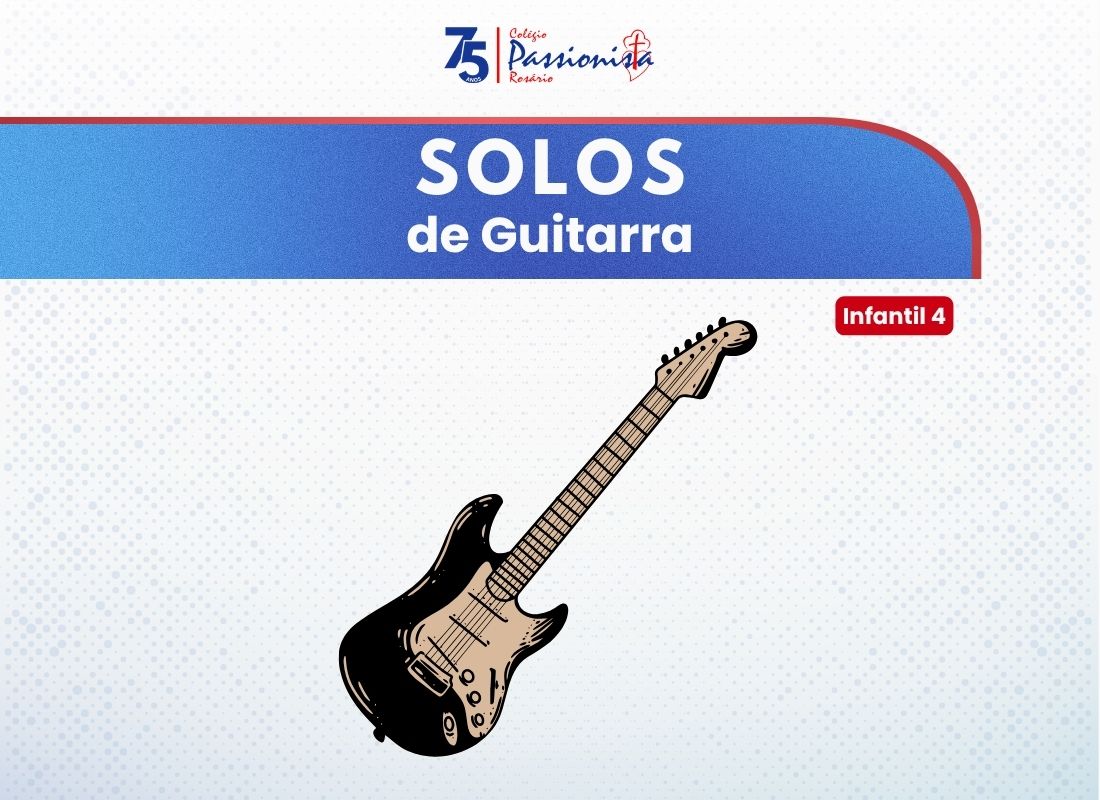 Solos de Guitarra - Infantil 4  Nossa Senhora do Ros�rio