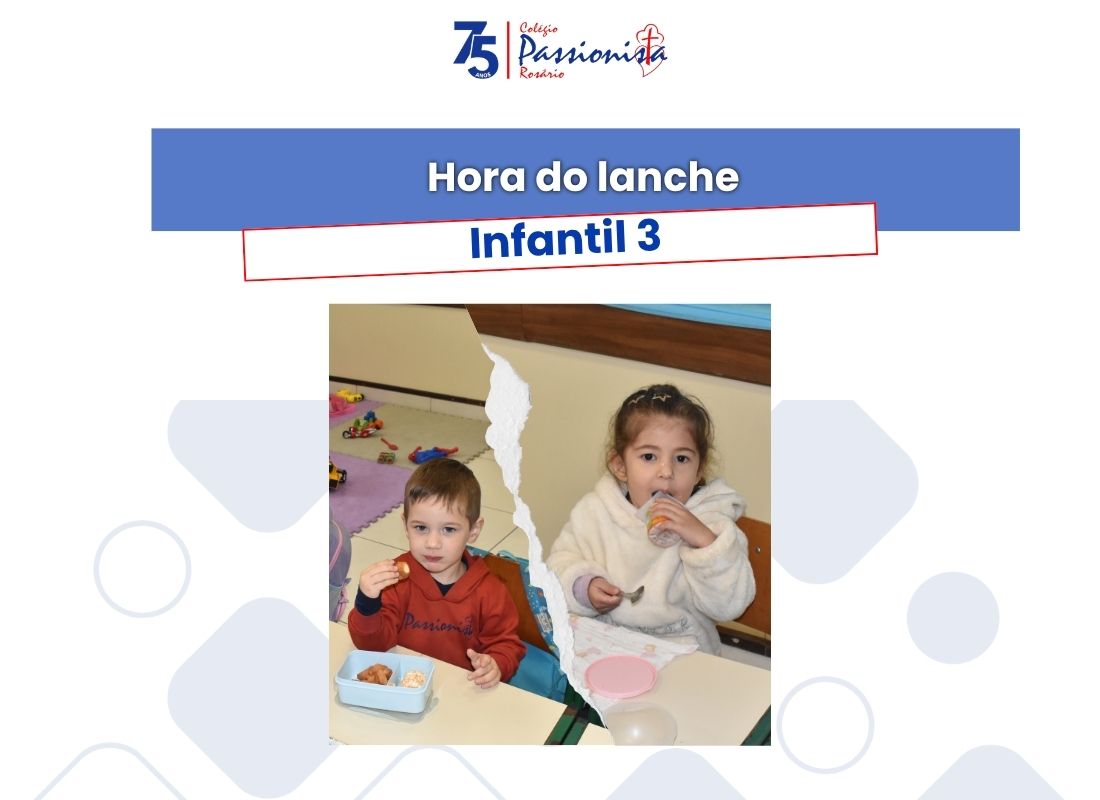 Hora do lanche - Infantil 3 Nossa Senhora do Ros�rio