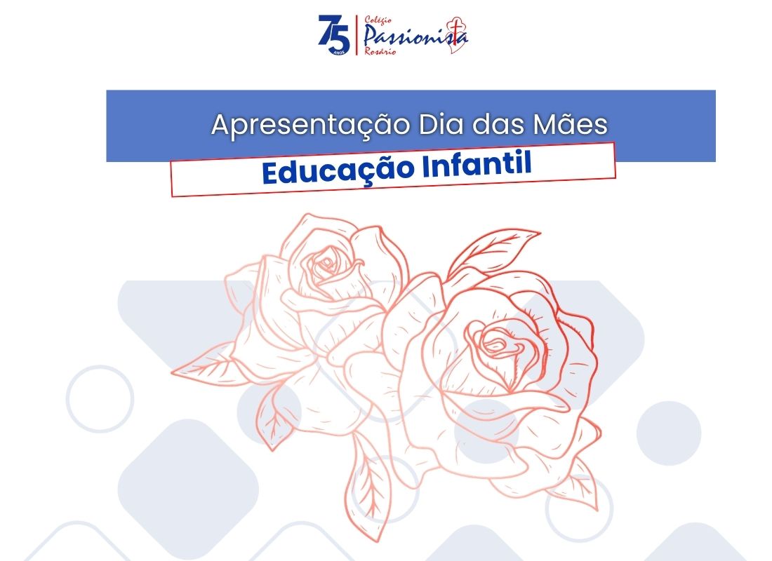 Dia das M�es 2026 - Educa��o Infantil Nossa Senhora do Ros�rio