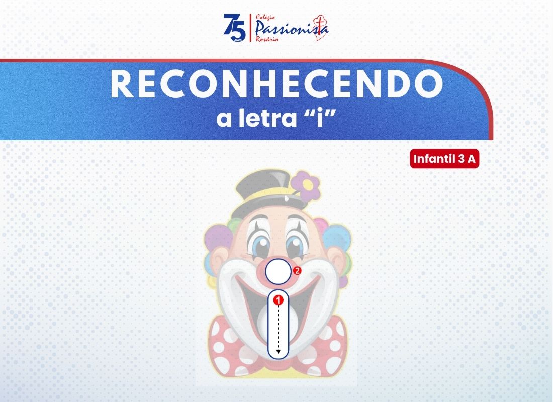 Reconhecendo a letra i - Infantil 3 A Nossa Senhora do Ros�rio