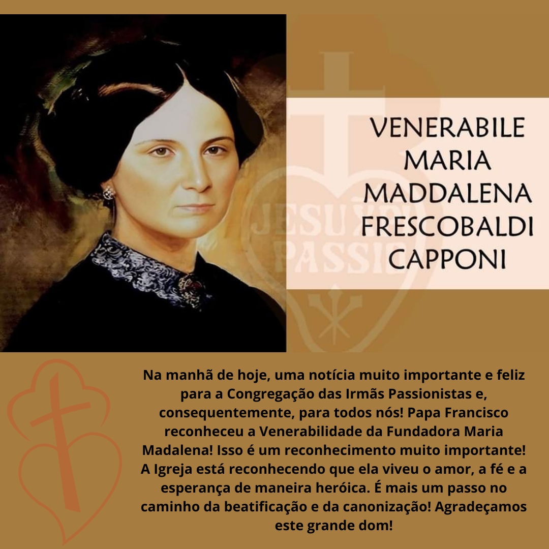 Venerabilidade da Fundadora Maria Madalena Frescobaldi Capponi Nossa Senhora do Rosrio