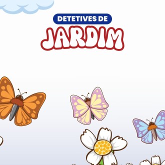 Detetives de jardim - Infantil 1 - Nossa Senhora do Rosrio